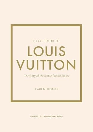 The Little Guide to Louis Vuitton: Style to Live By (Little Books of Fashion)