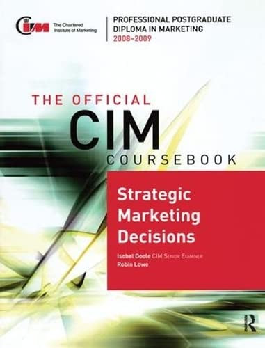 The Official CIM Coursebook: Strategic Marketing Decisions 2008-2009: Strategic Marketing Decisions 2008-2009 1st Edition